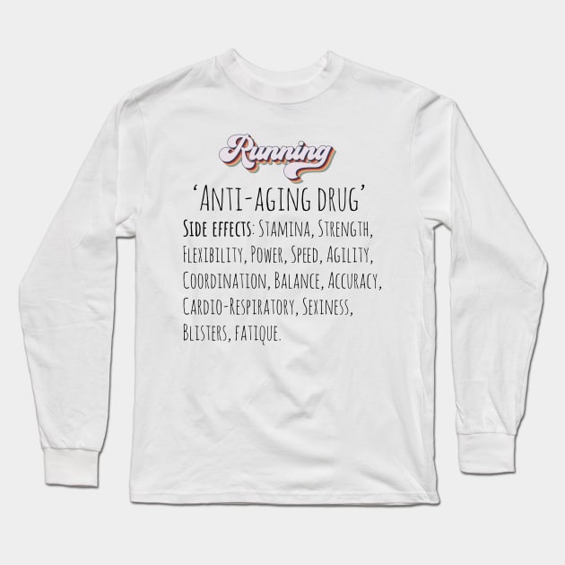 Running anti aging drug Groovy retro quote  gift for running Vintage Long Sleeve T-Shirt by HomeCoquette